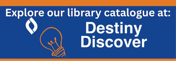 Explore our online library catalogue at Destiny Discover